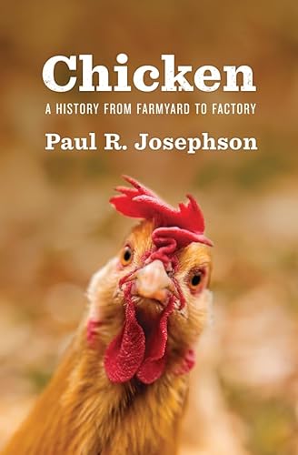 Stock image for Chicken: A History from Farmyard to Factory (Environmental History) for sale by Ergodebooks