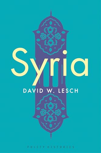 9781509527526: Syria: A Modern History