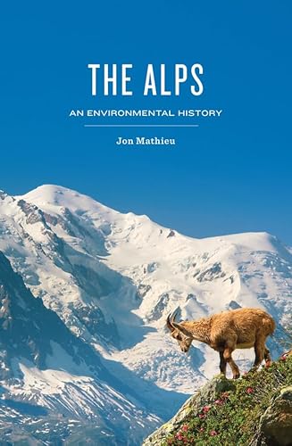 Beispielbild fr The Alps : An Environmental History zum Verkauf von Better World Books