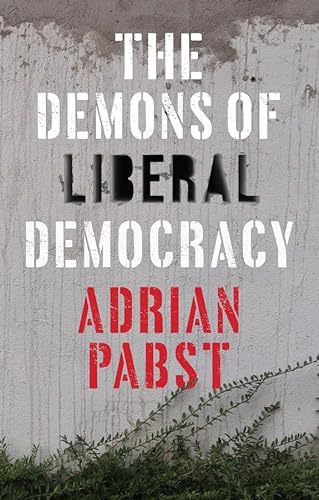 9781509528455: The Demons of Liberal Democracy
