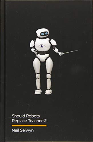 Imagen de archivo de Should Robots Replace Teachers? : AI and the Future of Education a la venta por Better World Books