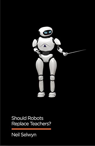 Imagen de archivo de Should Robots Replace Teachers?: AI and the Future of Education (Digital Futures) a la venta por HPB-Red