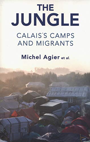 Beispielbild fr The Jungle: Calais's Camps and Migrants zum Verkauf von WorldofBooks