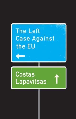 9781509531066: The Left Case Against the EU