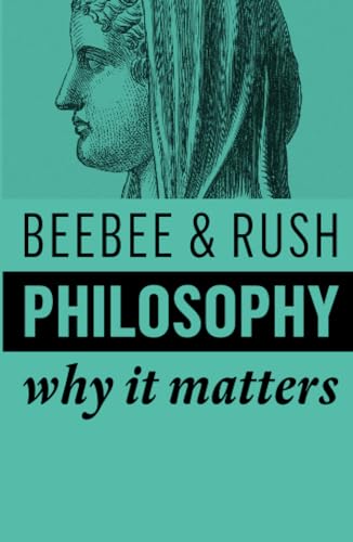 Imagen de archivo de Philosophy: Why It Matters a la venta por ThriftBooks-Atlanta