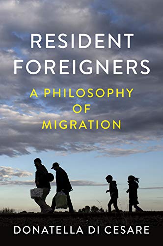 Beispielbild fr Resident Foreigners : A Philosophy of Migration zum Verkauf von Better World Books