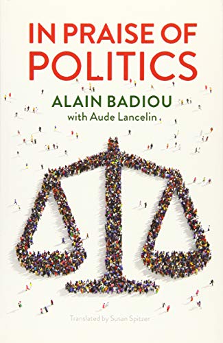 Beispielbild fr In Praise of Politics Format: Paperback zum Verkauf von INDOO