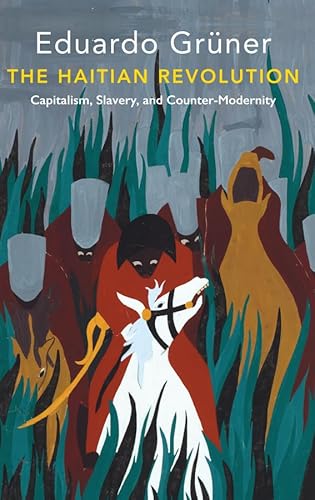 Imagen de archivo de The Haitian Revolution: Capitalism, Slavery and Co Format: Cloth a la venta por INDOO