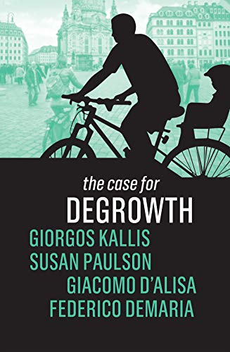 Beispielbild fr The Case for Degrowth zum Verkauf von Books Unplugged