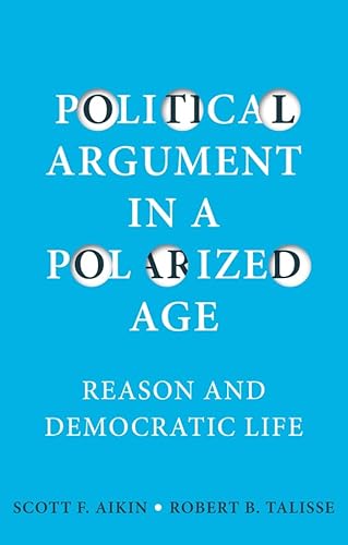 Beispielbild fr Political Argument in a Polarized Age zum Verkauf von Blackwell's