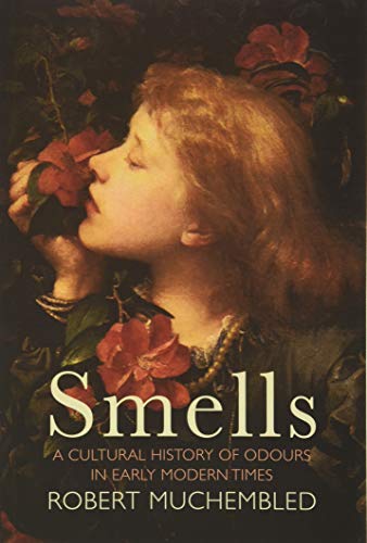 Beispielbild fr Smells: A Cultural History of Odours in Early Modern Times zum Verkauf von WorldofBooks