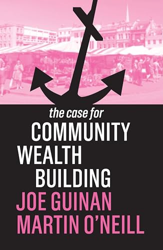 Stock image for The Case for Community Wealth Building for sale by Big River Books