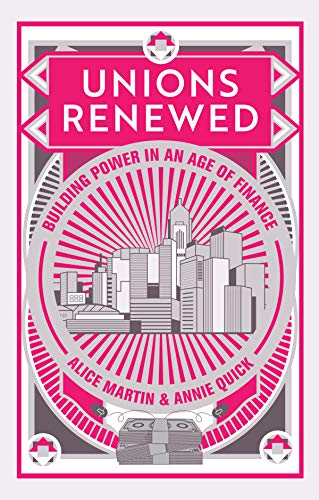 Imagen de archivo de Unions Renewed: Building Power in an Age of Finance a la venta por Half Price Books Inc.