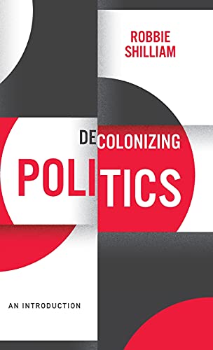 Beispielbild fr Decolonizing Politics zum Verkauf von Blackwell's