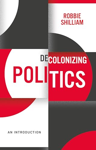 Beispielbild fr Decolonizing Politics zum Verkauf von Blackwell's