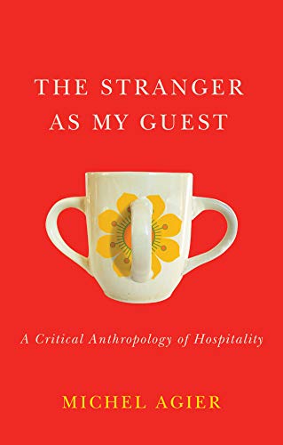 Beispielbild fr The Stranger as My Guest: A Critical Anthropology of Hospitality zum Verkauf von ThriftBooks-Dallas