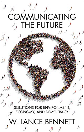 Imagen de archivo de Communicating the Future: Solutions for Environment, Economy and Democracy a la venta por Irish Booksellers