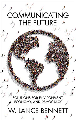 Stock image for Communicating the Future: Solutions for Environment, Economy and Democracy for sale by ThriftBooks-Atlanta