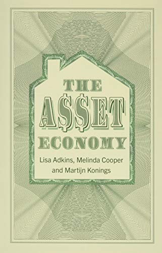 9781509543465: The Asset Economy: Property Ownership and the New Logic of Inequality