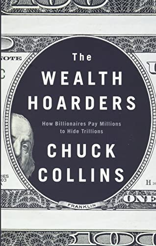 Stock image for The Wealth Hoarders: How Billionaires Pay Millions to Hide Trillions for sale by New Legacy Books