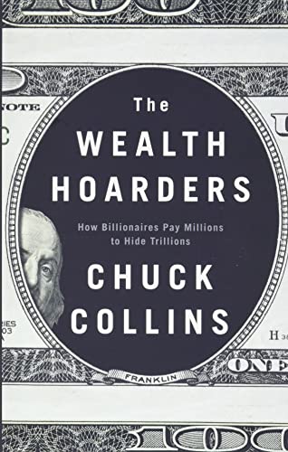 Stock image for The Wealth Hoarders: How Billionaires Pay Millions to Hide Trillions for sale by ThriftBooks-Atlanta