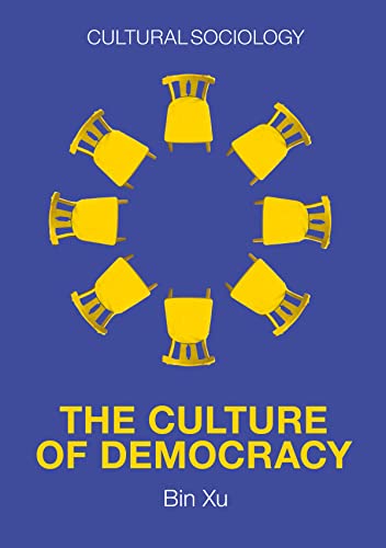 Imagen de archivo de The Culture of Democracy: A Sociological Approach to Civil Society a la venta por Ammareal