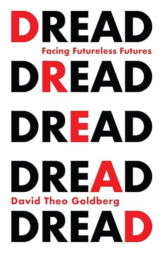 Stock image for Dread: Facing Futureless Futures for sale by WorldofBooks