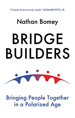 Stock image for Bridge Builders: Bringing People Together in a Polarized Age for sale by ThriftBooks-Atlanta