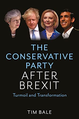 9781509546015: The Conservative Party After Brexit: Turmoil and Transformation