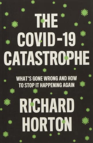 Imagen de archivo de The COVID-19 Catastrophe: What's Gone Wrong and How to Stop It Happening Again a la venta por SecondSale