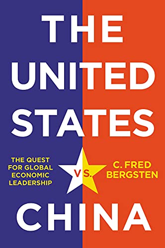  C. Fred Bergsten, The United States vs. China