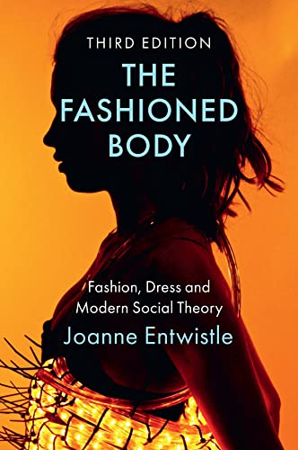 Stock image for Fashioned Body : Fashion, Dress and Modern Social Theory for sale by GreatBookPrices
