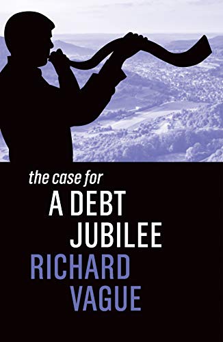 Beispielbild fr The Case for a Debt Jubilee zum Verkauf von Blackwell's