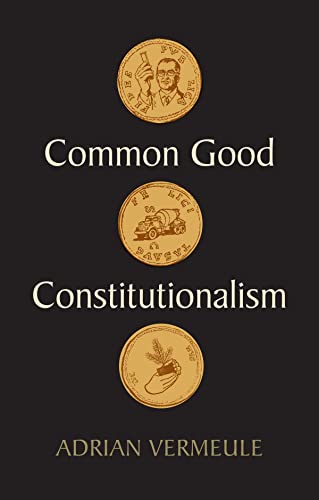 Beispielbild fr Common Good Constitutionalism zum Verkauf von Blackwell's