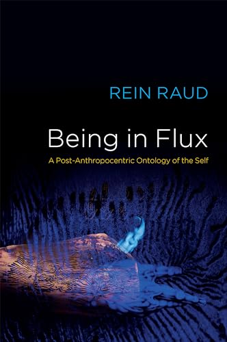9781509549511: Being in Flux: A Post-anthropocentric Ontology of the Self