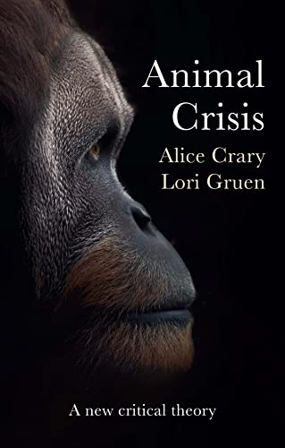 9781509549689: Animal Crisis: A New Critical Theory