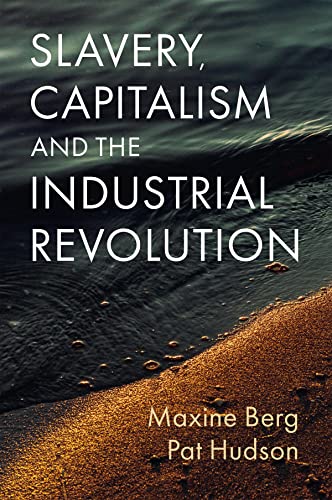 9781509552689: Slavery, Capitalism and the Industrial Revolution