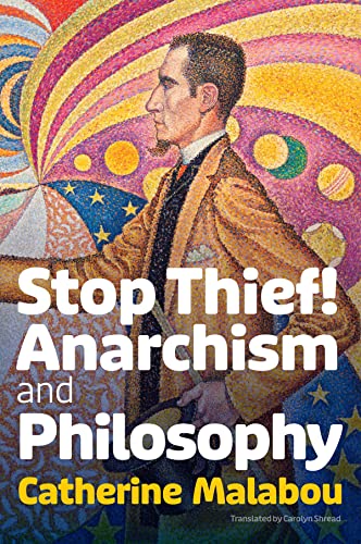 9781509555222: Stop Thief!: Anarchism and Philosophy