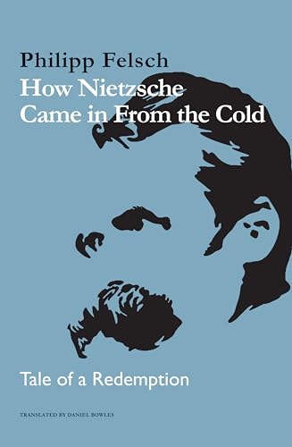 Imagen de archivo de How Nietzsche Came in from the Cold a la venta por Blackwell's