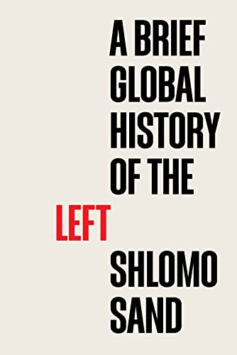 Beispielbild für A Brief Global History of the Left zum Verkauf von Monster Bookshop