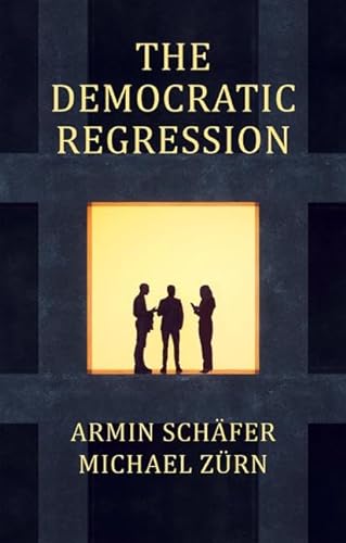 Stock image for Democratic Regression : The Political Causes of Authoritarian Populism for sale by GreatBookPrices