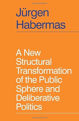 9781509558940: A New Structural Transformation of the Public Sphere and Deliberative Politics