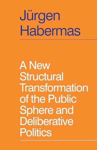 Stock image for A New Structural Transformation of the Public Sphere and Deliberative Politics (Paperback) for sale by Grand Eagle Retail