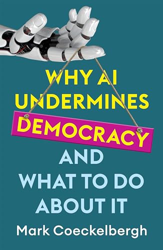 Beispielbild fr Why AI Undermines Democracy and What to Do About It zum Verkauf von Blackwell's