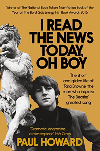 Stock image for I Read the News Today, Oh Boy: The short and gilded life of Tara Browne, the man who inspired The Beatles   greatest song for sale by WorldofBooks