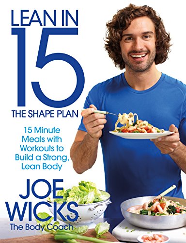 Imagen de archivo de Lean in 15 - The Shape Plan: 15 Minute Meals With Workouts to Build a Strong, Lean Body a la venta por Jenson Books Inc