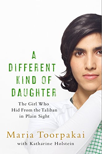 9781509800803: A Different Kind of Daughter: The Girl Who Hid From the Taliban in Plain Sight