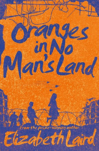 Stock image for Oranges in No Man's Land [Paperback] Elizabeth Laird for sale by Ria Christie Collections