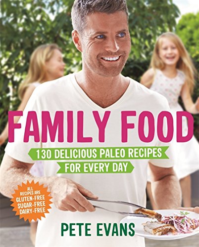 Beispielbild fr Family Food: 130 Delicious Paleo Recipes for Every Day zum Verkauf von AwesomeBooks