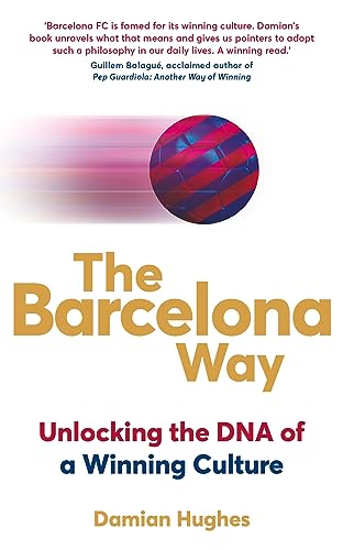 Stock image for The Barcelona Way: How to Create a High-Performance Culture for sale by The Maryland Book Bank